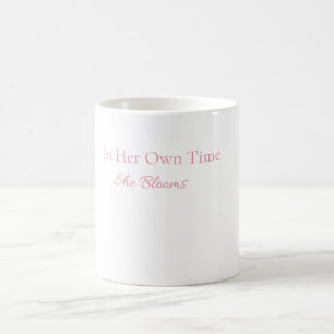 In ihrer eigenen Zeit erblüht Tasse   Feminine Tas