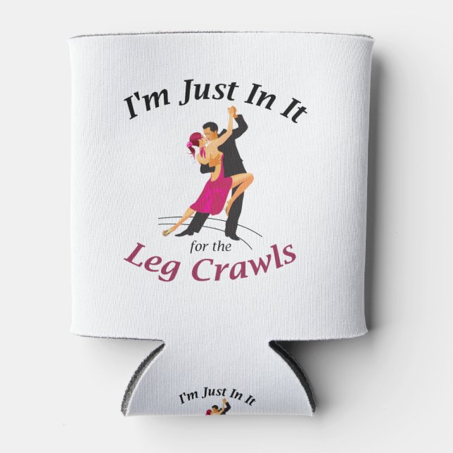 In It for the Leg Crawls 12 oz Can Cooler/Coozie Dosenkühler (Vorderseite)