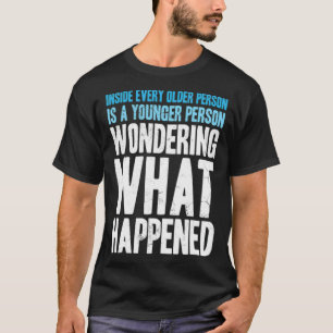 In jedem älteren Menschen steckt ein jüngerer, der T-Shirt