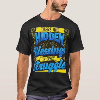 In jedem Kampf gibt es verborgene Segnungen T-Shirt