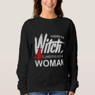 In jeder Frau schlummert eine Hexe Sweatshirt