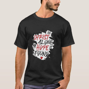 In Jesus Christus ist meine Hoffnung Christliche B T-Shirt