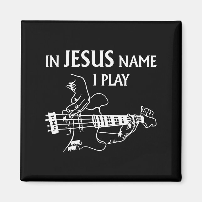In Jesus Name I Play B Guitar Guitarist Player Men Magnet (Vorne)