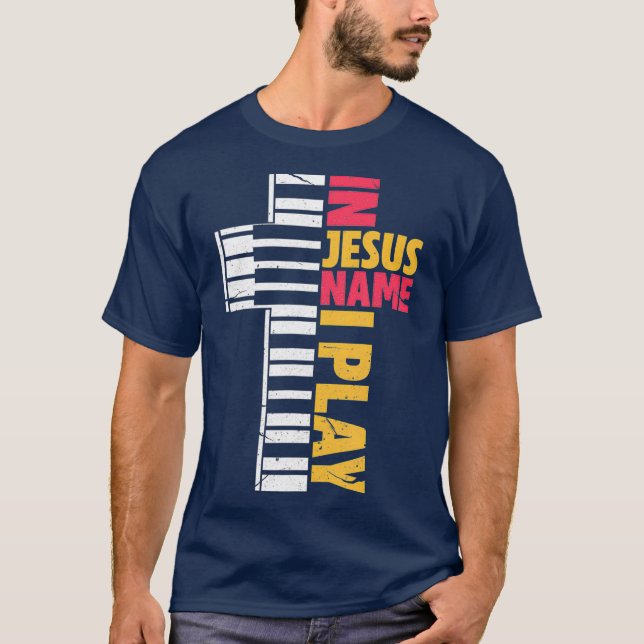 In Jesus Name I Play Piano Christians T-Shirt (Vorderseite)