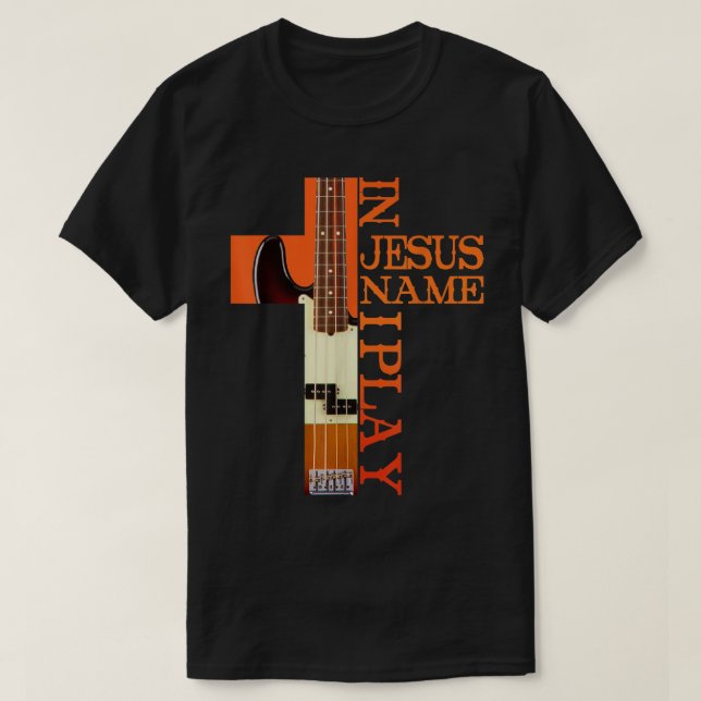 In Jesus Name spiele ich Bass T-Shirt (Design vorne)