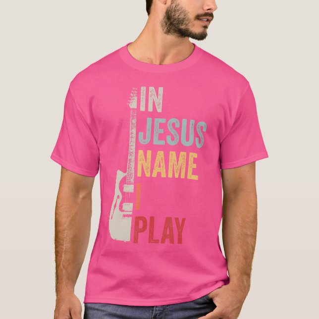 In Jesus Name spiele ich Gitarre Christliche Band  T-Shirt (Vorderseite)
