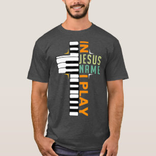 In Jesus Name spiele ich Piano Christlich Musiker T-Shirt