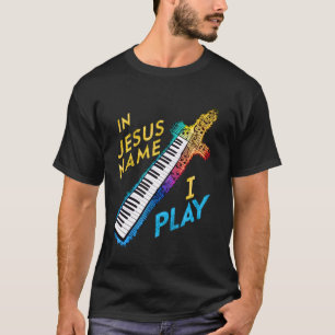 In Jesus Name spiele ich Piano Player Christlich M T-Shirt