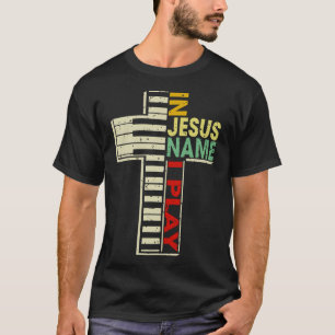In Jesus Name spiele ich Piano Spieler Cross Musik T-Shirt