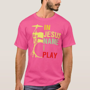 In Jesus Name spiele ich Vintages Trommel T-Shirt