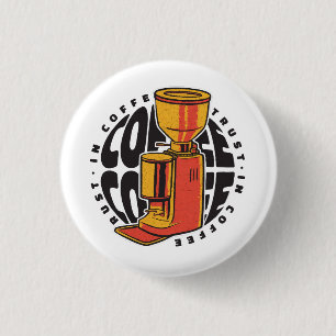 In Kaffee vertrauen wir  Button