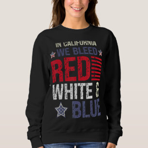 In Kalifornien bluten wir Red White & Blue am 4. J Sweatshirt