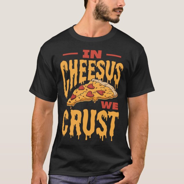 In Käse Crust Pizza T-Shirt (Vorderseite)
