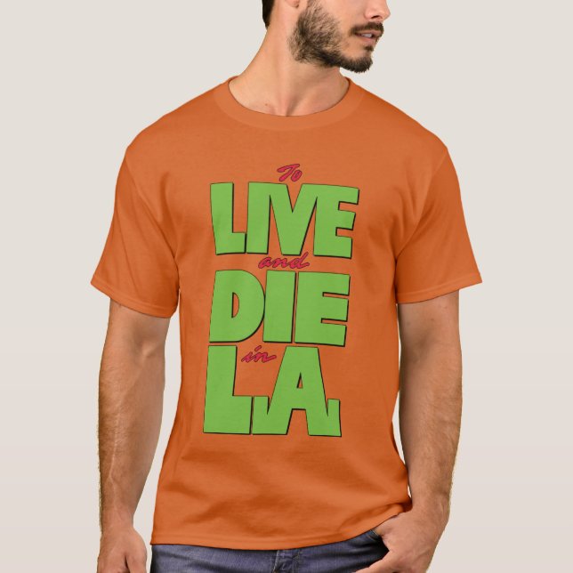 In LA leben und sterben T-Shirt (Vorderseite)