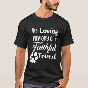 In liebevoller Erinnerung an einen treuen Freund T T-Shirt