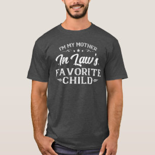 In Lieblingskind meiner Schwiegermutter Familien H T-Shirt