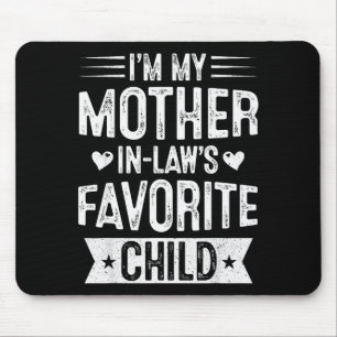 In Lieblingskind meiner Schwiegermutter Lustiger E Mousepad