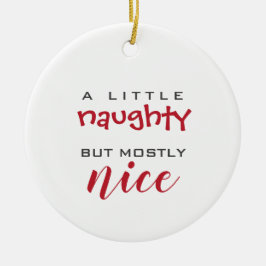 In little naughty mostly nice christmas ornament
