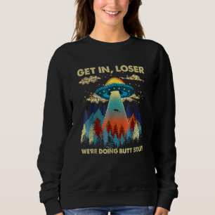 In lockerere Alien Ufo machen wir Hintern Stuff Sweatshirt