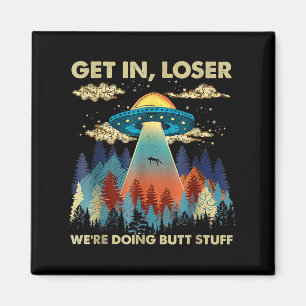In Loser Alien macht Ufo Funny Hintern Stuff Magnet