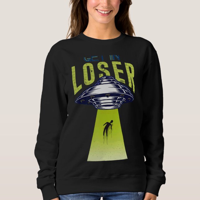 In Loser gehen wir Hintern Stuff Alien Ufo Abdu Sweatshirt (Vorderseite)
