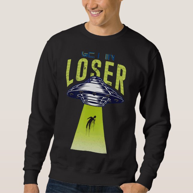 In Loser gehen wir Hintern Stuff Alien Ufo Abdu Sweatshirt (Vorderseite)