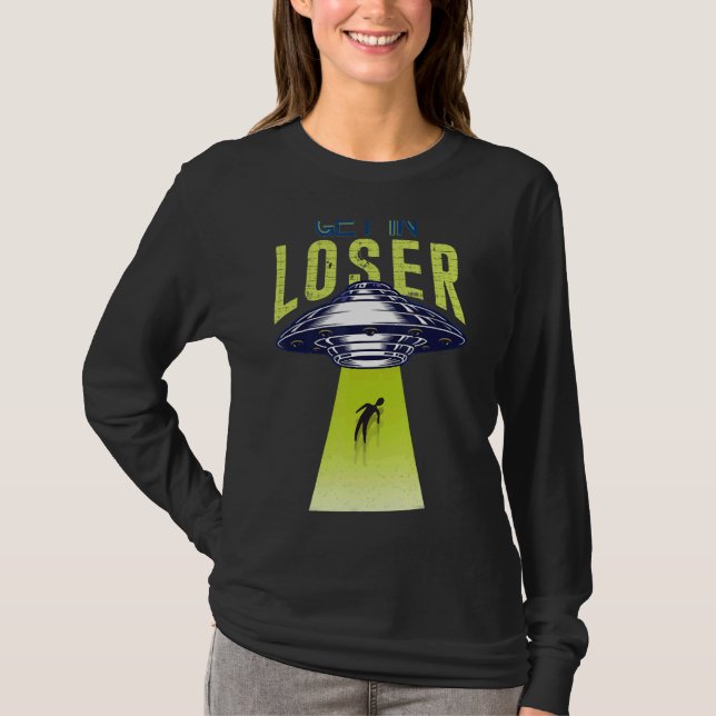 In Loser gehen wir Hintern Stuff Alien Ufo Abdu T-Shirt (Vorderseite)