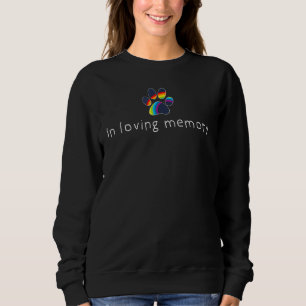 In Love Memory Rainbow Paw Pet Hund Memorial Sweatshirt