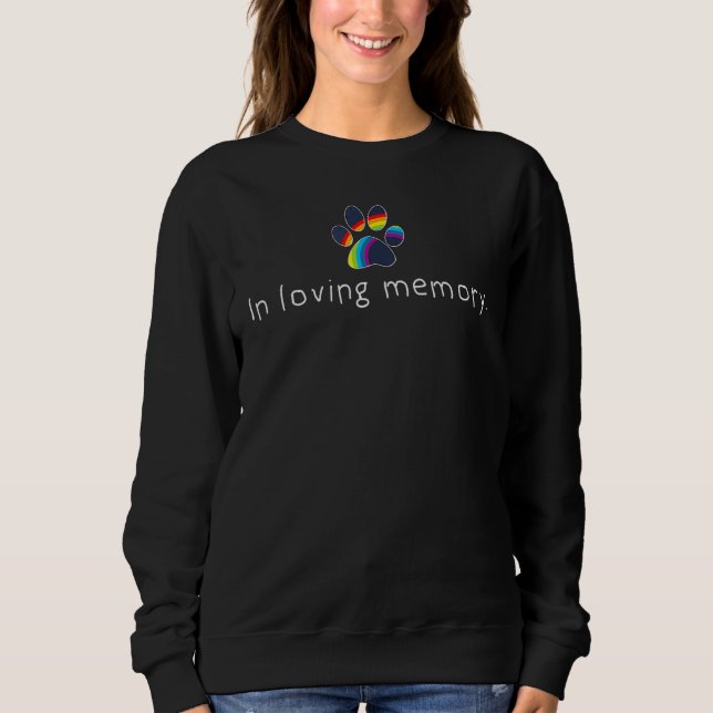 In Love Memory Rainbow Paw Pet Hund Memorial Sweatshirt (Vorderseite)