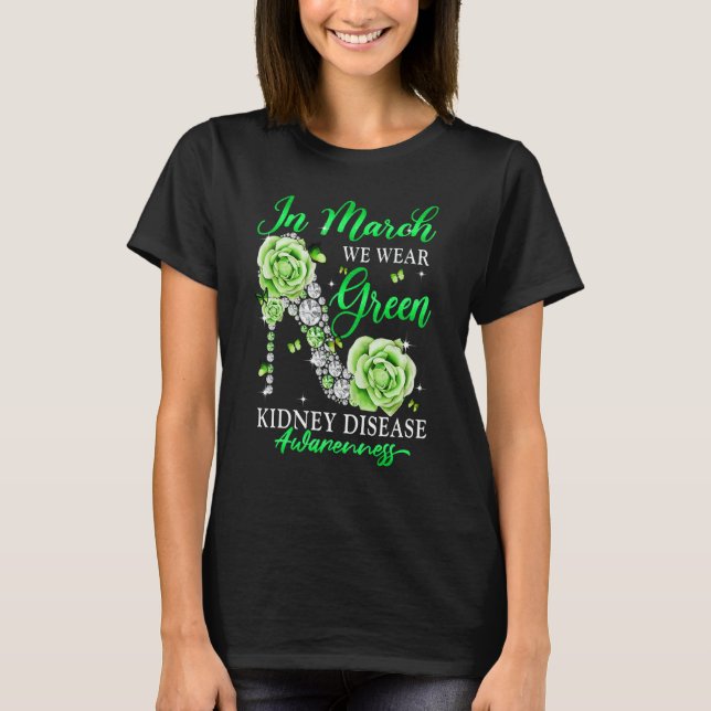 In March We Wear Green Butterfly Kidney Disease Aw T-Shirt (Vorderseite)