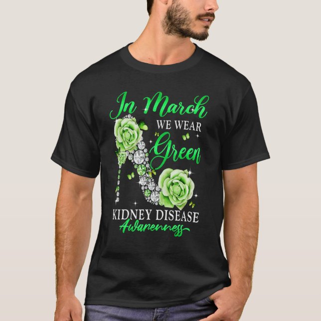 In March We Wear Green Butterfly Kidney Disease Aw T-Shirt (Vorderseite)