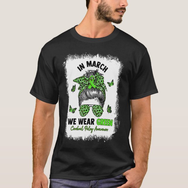 In March We Wear Green Messy Bun Cerebral Palsy Aw T-Shirt (Vorderseite)