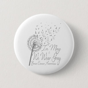 In May We Wear Gray Brain Cancer Awareness Button
