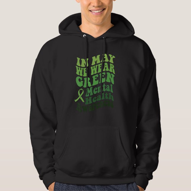 In May We Wear Green Mental Health Awareness Month Hoodie (Vorderseite)