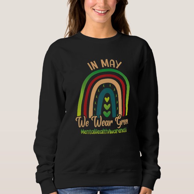 In May We Wear Green Mental Health Awareness Rainb Sweatshirt (Vorderseite)