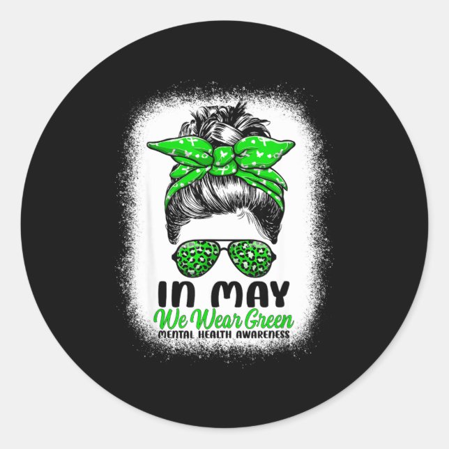 In May We Wear Green Messy Bun - Mental Health Awa Runder Aufkleber (Vorderseite)