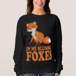 In Me Slumberfüchse Kostüme für Füchse Liebhaber F Sweatshirt