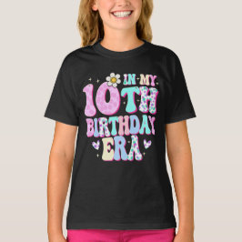 In meinem 10. Geburtstag Era Girl 10. Geburtstag T-Shirt