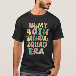 In meinem 40. Geburtstag Squad Era Groovy 40 Jahre T-Shirt