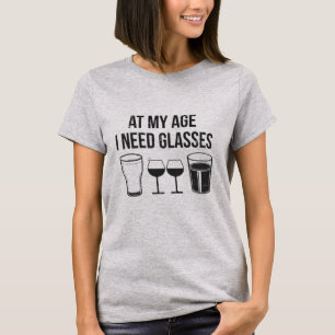 In meinem Alter brauche ich eine Brille T-Shirt