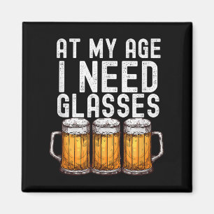 In meinem Alter brauche ich Gles - Funny Beer Drin Magnet