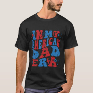 In meinem amerikanischen Vater Ära 4. Juli Patriot T-Shirt