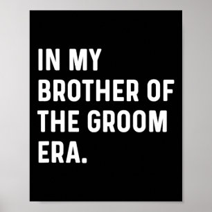 In meinem Bruder aus der Ära der Groom - Hochzeits Poster