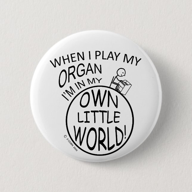 In meinem eigenen kleinen Weltorgan Button (Vorderseite)