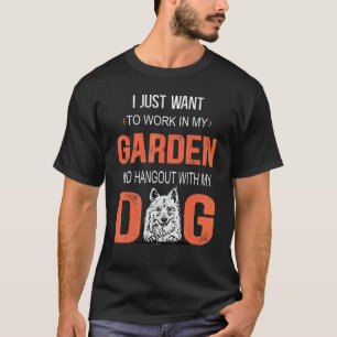In meinem Garten arbeiten und mit meinem Hund Pome T-Shirt
