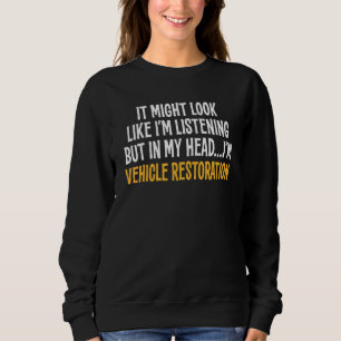 In meinem Kopf bin ich Autorestaurierung sarkastis Sweatshirt
