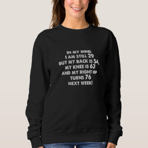 In meinem Kopf bin ich immer noch 29, aber Gefühl Sweatshirt