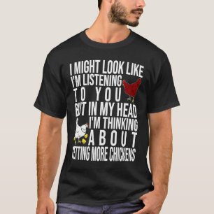 In meinem Kopf denke ich darüber nach, mehr Hühnch T-Shirt