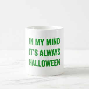 In meinem Kopf ist es immer Halloween - lustig Kaffeetasse