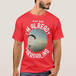 In meinem Kopf Ix27m bereits Parasailing T-Shirt